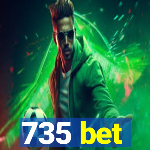 735 bet